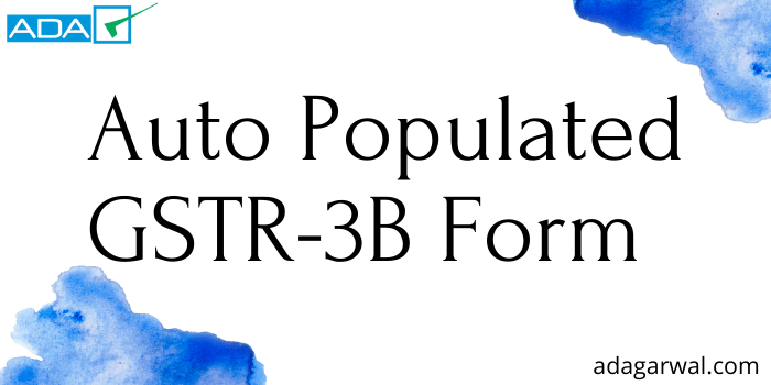 Auto Populated GSTR-3B Form